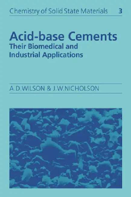 Buy Acid-Base Cements (English, Alan D. Wilson | John W. Nicholson | Bruce Dunn) — BookShops.in
