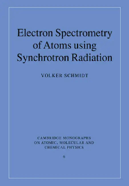 Buy Electron Spectrometry of Atoms Using Synchrotron Radiation (English, Volker Schmidt | A. Dalgarno | F. H. Read) — BookShops.in