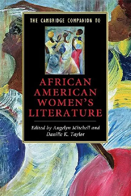 Buy The Cambridge Companion to African American Women's Literature (English, Angelyn Mitchell | Danille K. Taylor) — BookShops.in
