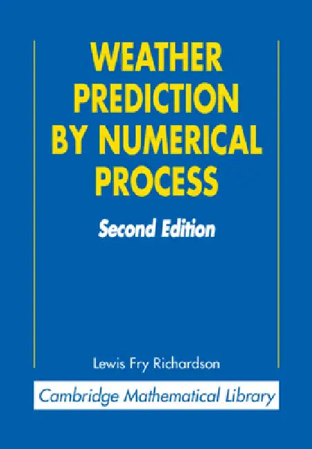 Buy Weather Prediction by Numerical Process (Cambridge Mathematical Library) by Lewis Fry Richardson | Cambridge University Press | English | Paperback | 2nd Edition — BookShops.in