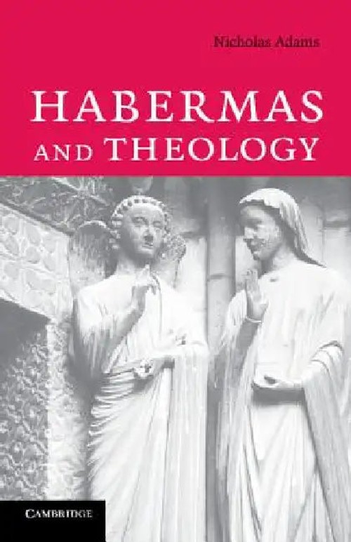 Habermas and Theology by Nicholas Adams – Cambridge University Press view 5