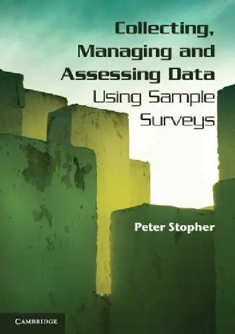 Buy Collecting, Managing, and Assessing Data Using Sample Surveys (English, Peter Stopher) — BookShops.in