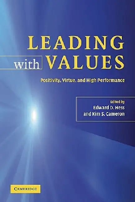 Buy Leading with Values (English, Edward D. Hess | Kim S. Cameron) — BookShops.in