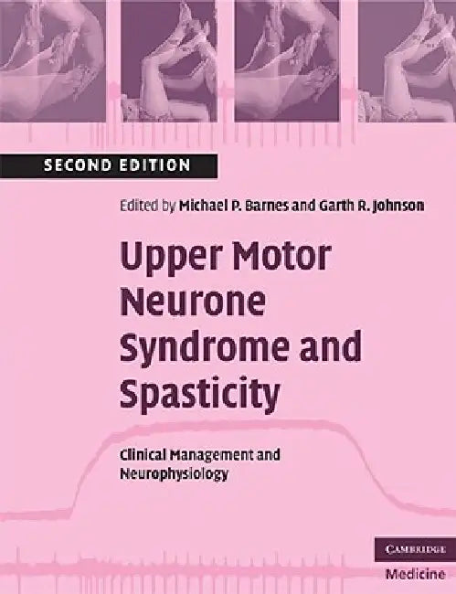 Buy Upper Motor Neurone Syndrome and Spasticity (English, Michael P. Barnes | Garth R. Johnson) — BookShops.in