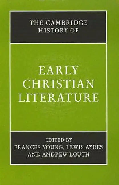 Buy The Cambridge History of Early Christian Literature (English, Frances Young | Lewis Ayres | Andrew Louth) — BookShops.in