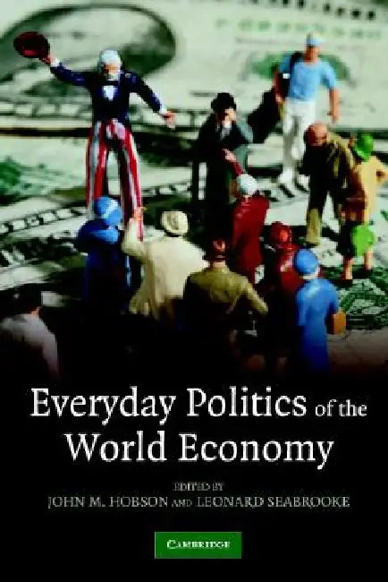 Buy Everyday Politics of the World Economy (English, John M. Hobson | Leonard Seabrooke) — BookShops.in