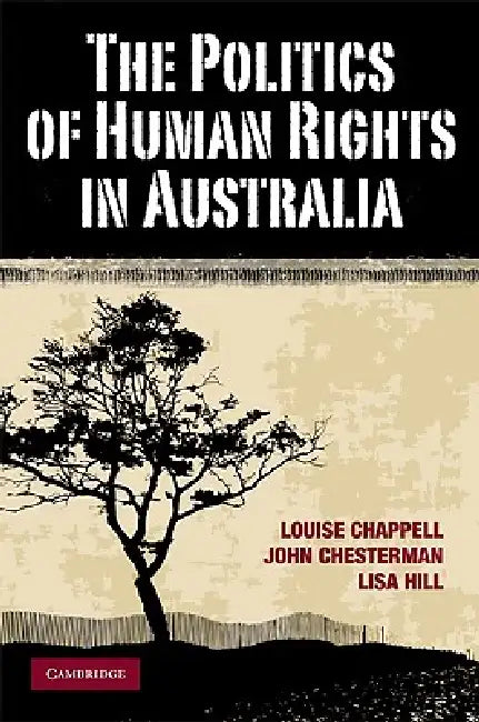 Buy The Politics of Human Rights in Australia | by Louise Chappell | John Chesterman | Lisa Hill | Cambridge University Press | by Louise Chappell | John Chesterman | Lisa Hill | Cambridge University Press | by Louise Chappell | John Chesterman | Lisa Hill | Cambridge University Press | by Louise Chappell | John Chesterman | Lisa Hill | Cambridge University Press | by Louise Chappell | John Chesterman | Lisa Hill | Cambridge University Press | by Louise Chappell | John Chesterman | Lisa Hill | Cambr — BookShops.in