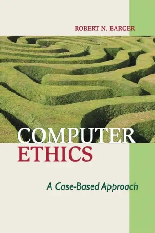 Computer Ethics: A Case-based Approach by Robert N. Barger – Cambridge University Press view 5