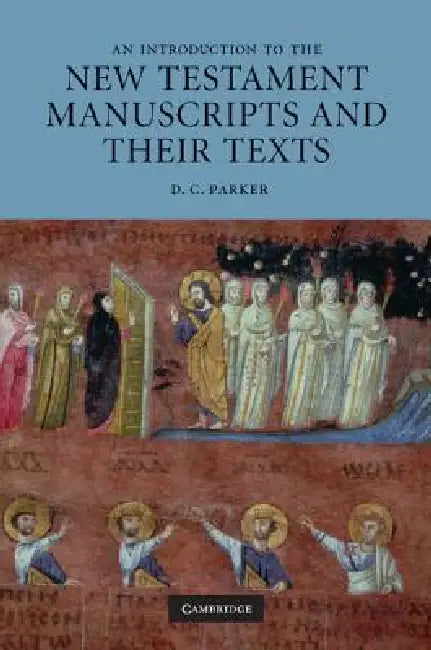 Buy An Introduction to the New Testament Manuscripts and Their Texts (English, D. C. Parker) — BookShops.in
