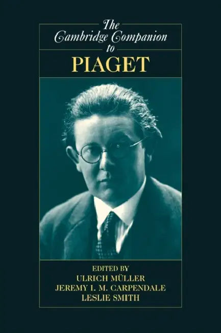 Buy The Cambridge Companion to Piaget (English, Ulrich Müller | Jeremy I. M. Carpendale | Leslie Smith) — BookShops.in