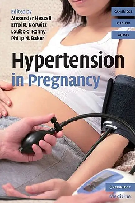Buy Hypertension in Pregnancy (English, Alexander Heazell | Errol R. Norwitz | Louise C. Kenny) — BookShops.in