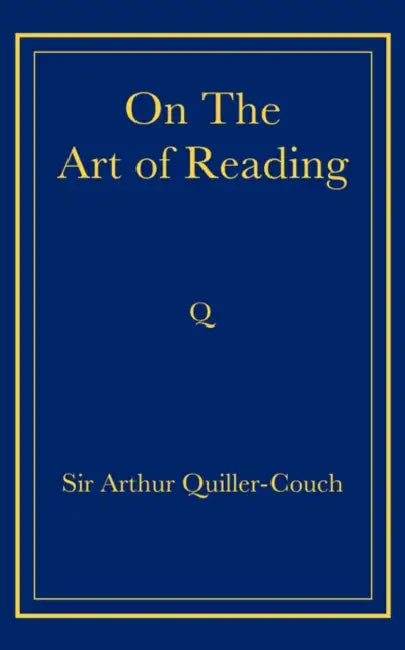 On the Art of Reading (English, Arthur Quiller-Couch)