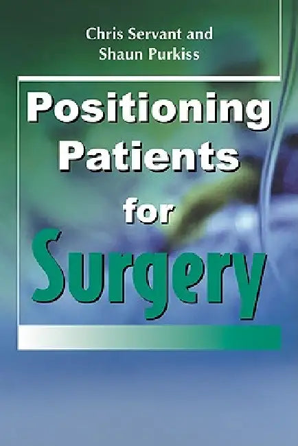 Buy Positioning Patients for Surgery | by Chris Servant | Shaun Purkiss | John Hughes | Cambridge University Press | by Chris Servant | Shaun Purkiss | John Hughes | Cambridge University Press | by Chris Servant | Shaun Purkiss | John Hughes | Cambridge University Press | by Chris Servant | Shaun Purkiss | John Hughes | Cambridge University Press | by Chris Servant | Shaun Purkiss | John Hughes | Cambridge University Press | by Chris Servant | Shaun Purkiss | John Hughes | Cambridge University Press — BookShops.in