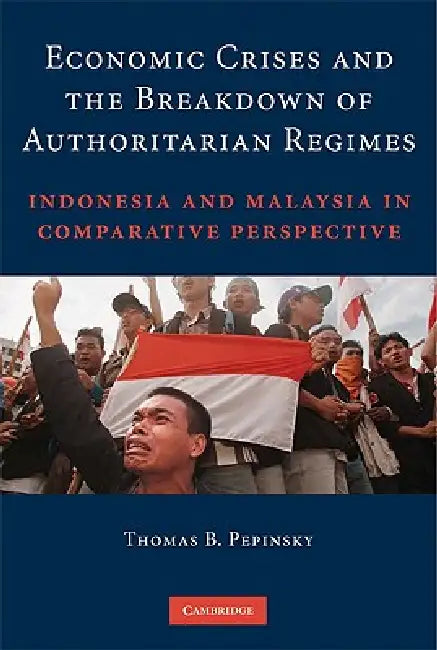 Buy Economic Crises and the Breakdown of Authoritarian Regimes (English, Thomas B. Pepinsky) — BookShops.in