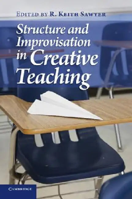 Buy Structure and Improvisation in Creative Teaching (English, R. Keith Sawyer) — BookShops.in