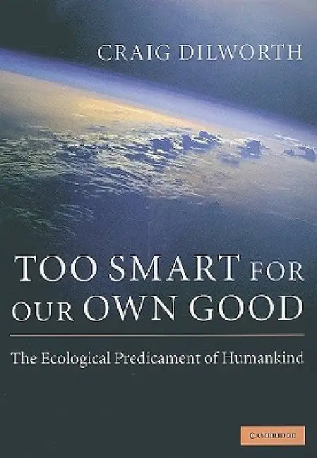 Buy Too Smart for Our Own Good (English, Craig Dilworth) — BookShops.in