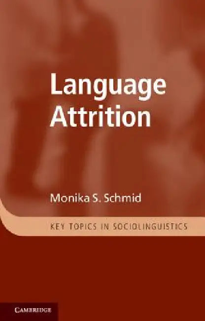 Buy Language Attrition (English, Monika S. Schmid) — BookShops.in