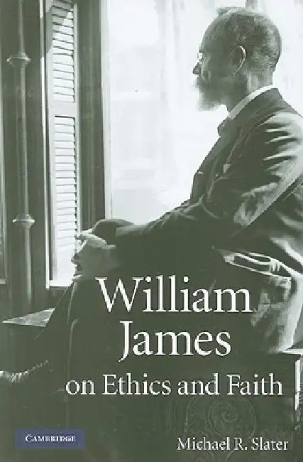 Buy William James on Ethics and Faith (English, Michael R. Slater) — BookShops.in