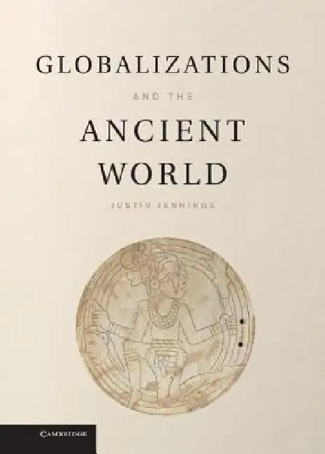 Buy Globalizations and the Ancient World (English, Justin Jennings) — BookShops.in