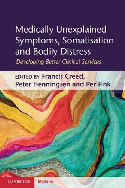 Buy Medically Unexplained Symptoms, Somatisation and Bodily Distress | by Francis Creed | Peter Henningsen | Per Fink | Cambridge University Press | by Francis Creed | Peter Henningsen | Per Fink | Cambridge University Press | by Francis Creed | Peter Henningsen | Per Fink | Cambridge University Press | by Francis Creed | Peter Henningsen | Per Fink | Cambridge University Press | by Francis Creed | Peter Henningsen | Per Fink | Cambridge University Press | by Francis Creed | Peter Henningsen | Per F — BookShops.in