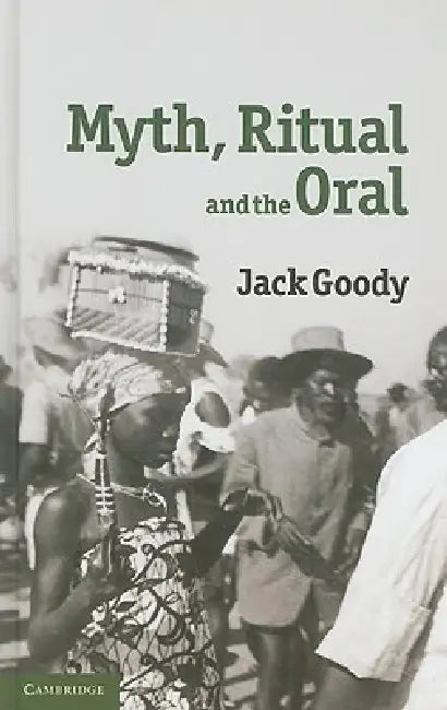 Myth, Ritual and the Oral (English, Jack Goody)