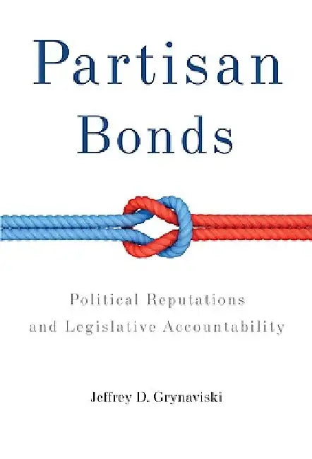 Buy Partisan Bonds (English, Jeffrey D. Grynaviski) — BookShops.in