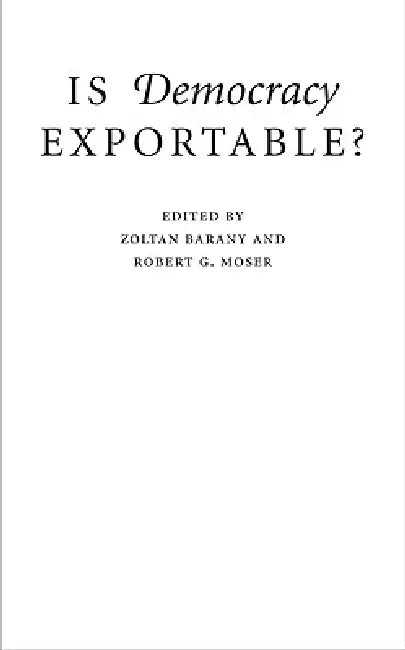 Is Democracy Exportable? (English, Zolton Barany | Robert G. Moser)