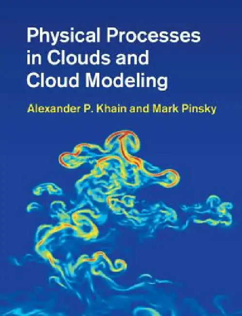 Buy Physical Processes in Clouds and Cloud Modeling (English, Alexander P. Khain | Mark Pinsky) — BookShops.in