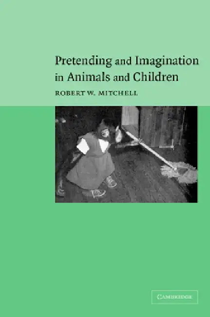 Buy Pretending and Imagination in Animals and Children (English, Robert W. Mitchell) — BookShops.in