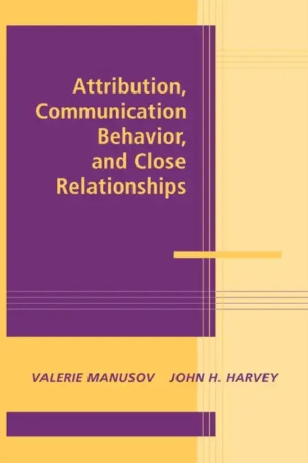Buy Attribution, Communication Behavior, and Close Relationships (English, Valerie Manusov | John H. Harvey) — BookShops.in