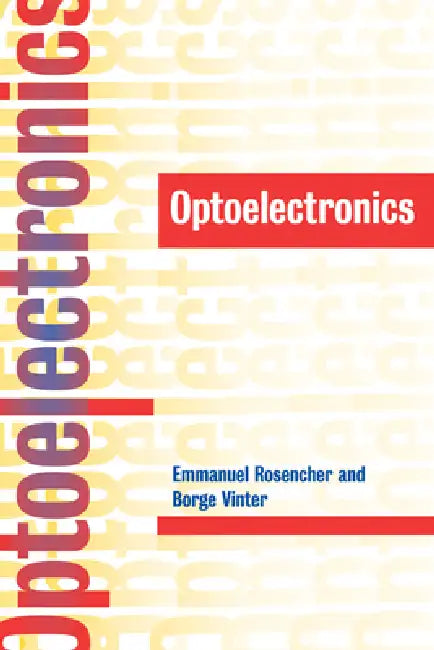 Buy Optoelectronics (English, Emmanuel Rosencher | Borge Vinter | P. G. Piva) — BookShops.in