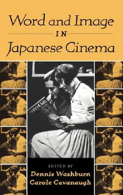 Buy Word and Image in Japanese Cinema (English, Dennis Washburn | Carole Cavanaugh | Washburn Dennis) — BookShops.in