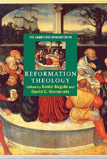Buy The Cambridge Companion to Reformation Theology (English, David Bagchi | David Steinmetz | Bagchi David) — BookShops.in