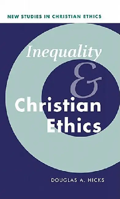 Buy Inequality and Christian Ethics (English, Douglas A. Hicks | Robin Gill | Stephen R. L. Clark) — BookShops.in