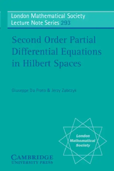 Buy Second Order Partial Differential Equations in Hilbert Spaces (English, Giuseppe Da Prato | Jerzy Zabczyk | Giuseppe Da Prato) — BookShops.in