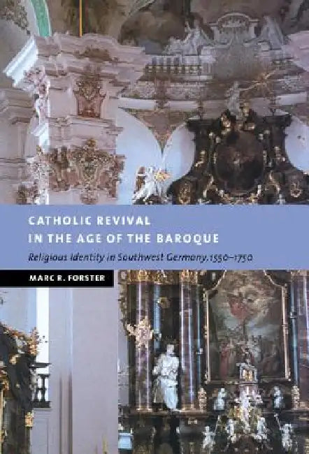 Buy Catholic Revival in the Age of the Baroque (English, Marc R. Forster) — BookShops.in