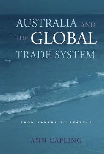 Buy Australia and the Global Trade System (English, Ann Capling) — BookShops.in