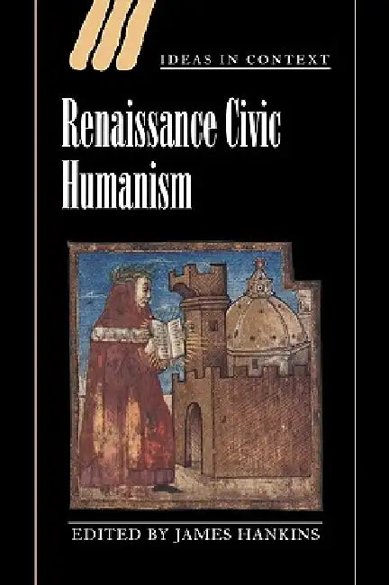 Buy Renaissance Civic Humanism (English, James Hankins | James Hankins | Quentin Skinner) — BookShops.in