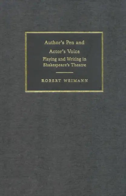 Buy Author's Pen and Actor's Voice (English, Robert Weimann | Weimann Robert | Helen Higbee) — BookShops.in