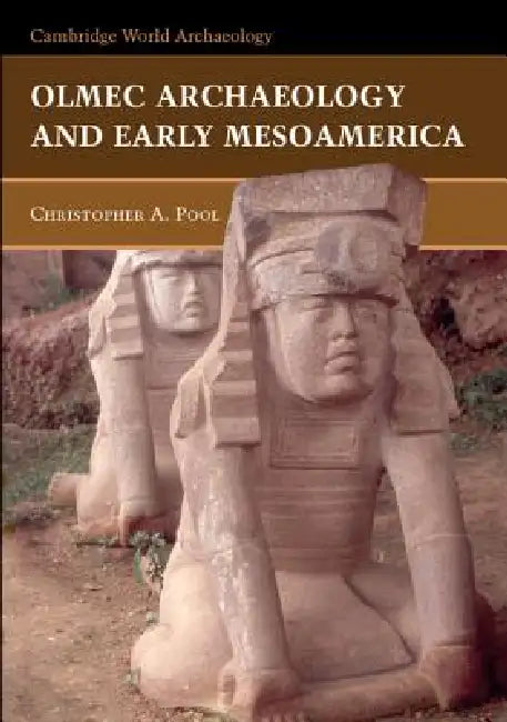 Buy Olmec Archaeology and Early Mesoamerica (English, Christopher Pool) — BookShops.in