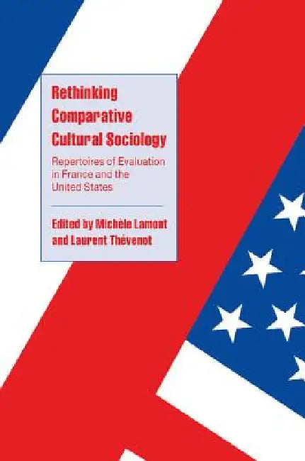 Rethinking Comparative Cultural Sociology (English, Michele Lamont | Laurent Thevenot | Steven Seidman)