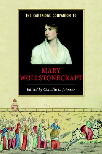 Buy The Cambridge Companion to Mary Wollstonecraft (English, Claudia L. Johnson) — BookShops.in