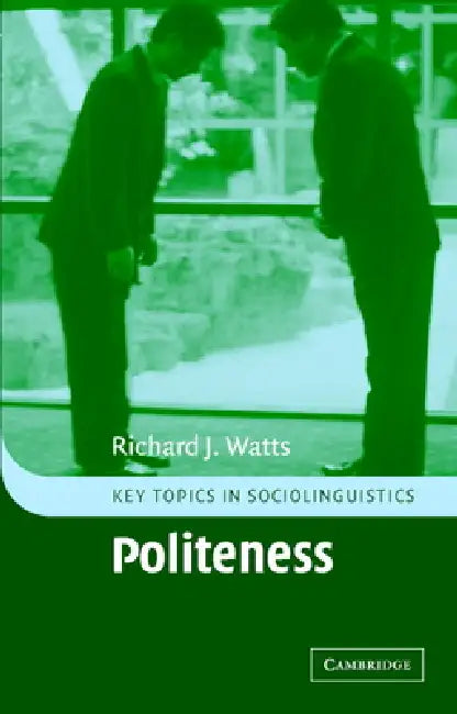 Buy Politeness (English, Richard J. Watts) — BookShops.in