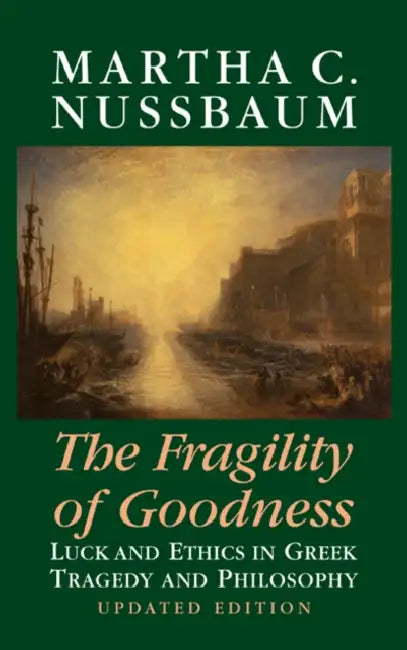 Buy The Fragility of Goodness (English, Martha C. Nussbaum | Nussbaum Martha C.) — BookShops.in
