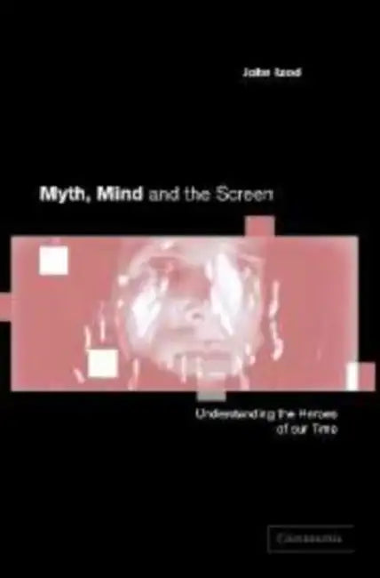 Buy Myth, Mind and the Screen (English, John Izod | Izod John) — BookShops.in
