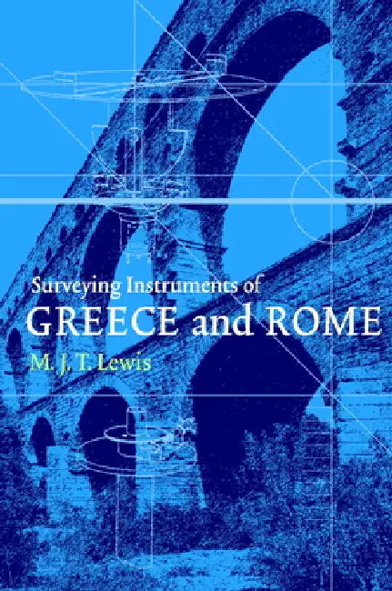 Buy Surveying Instruments of Greece and Rome (English, M. J. T. Lewis) — BookShops.in