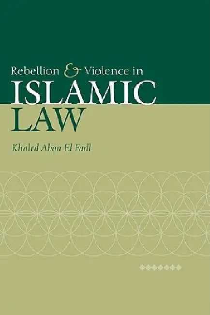 Rebellion and Violence in Islamic Law (English, Khaled Abou El Fadl | Khaled Abou El Fadl | El Fadl Khaled Abou)