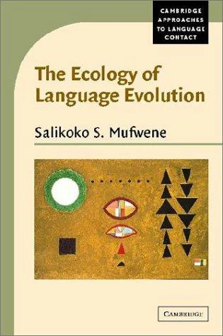 Buy The Ecology of Language Evolution (English, Salikoko S. Mufwene | Mufwene Salikoko S. | Salikoko S. Mufwene) — BookShops.in
