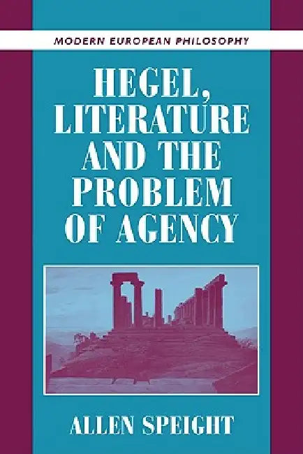 Buy Hegel, Literature, and the Problem of Agency (English, Allen Speight | Robert B. Pippin) — BookShops.in