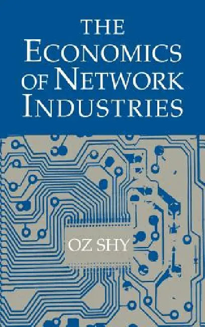 Buy The Economics of Network Industries (English, Oz Shy | Shy Oz) — BookShops.in